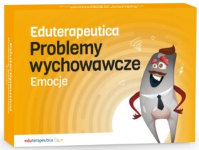 Eduterapeutica. Problemy wychowawcze. Emocje