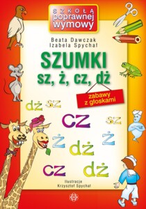 Szumki ( sz, ż, cz, dż)