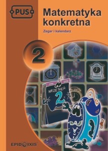 PUS Matematyka konkretna 2. Zegar i kalendarz