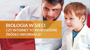 Biologia w sieci. Czy internet to wiarygodne źródło informacji?