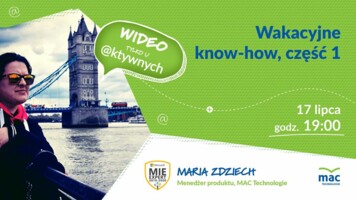 [Retransmisja] Wakacyjne know-how, część 1