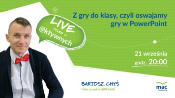 [Retransmisja] Z gry do klasy, czyli oswajamy gry w PowerPoint