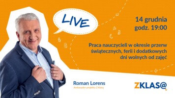 [LIVE Z KLASĄ] Roman Lorens - Praca nauczycieli w okresie przerw świątecznych, ferii i dodatkowych dni wolnych od zajęć