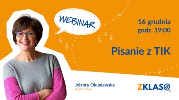 [WEBINAR Z KLASĄ] Jolanta Okuniewska - Pisanie z TIK