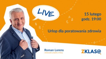 [LIVE Z KLASĄ] Roman Lorens - Urlop dla poratowania zdrowia