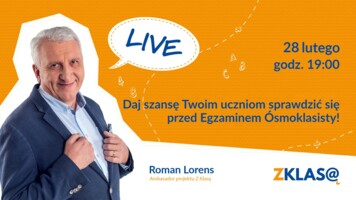 [LIVE Z KLASĄ] Roman Lorens - Daj szansę Twoim uczniom sprawdzić się przed Egzaminem Ósmoklasisty!