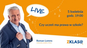 [LIVE Z KLASĄ] Roman Lorens - Czy uczeń ma prawa w szkole?