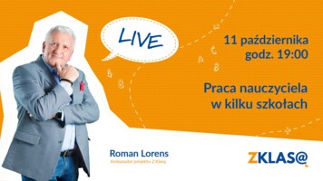 [LIVE Z KLASĄ] Roman Lorens - Praca nauczyciela w kilku szkołach