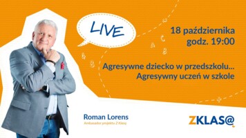 [LIVE Z KLASĄ] Roman Lorens - Agresywne dziecko w przedszkolu... Agresywny uczeń w szkole