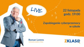 [LIVE Z KLASĄ] Roman Lorens - Zapobieganie cyberprzemocy w szkole