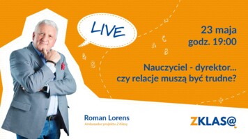 [LIVE Z KLASĄ]  Roman Lorens - Nauczyciel - dyrektor... czy relacje muszą być trudne?