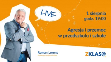 [LIVE Z KLASĄ] Roman Lorens - Agresja i przemoc w przedszkolu i szkole