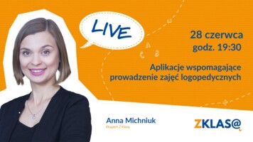 [LIVE Z KLASĄ] Anna Michniuk - Aplikacje wspomagające prowadzenie zajęć logopedycznych