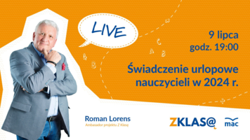 [LIVE Z KLASĄ] Roman Lorens - Świadczenie urlopowe nauczycieli w 2024 r.