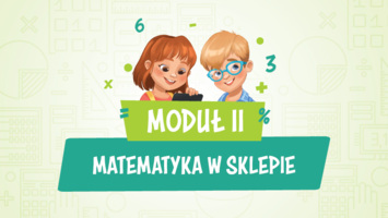 Moduł II – Matematyka w sklepie