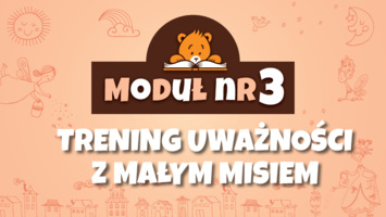 Moduł III - Trening uważności z Małym Misiem